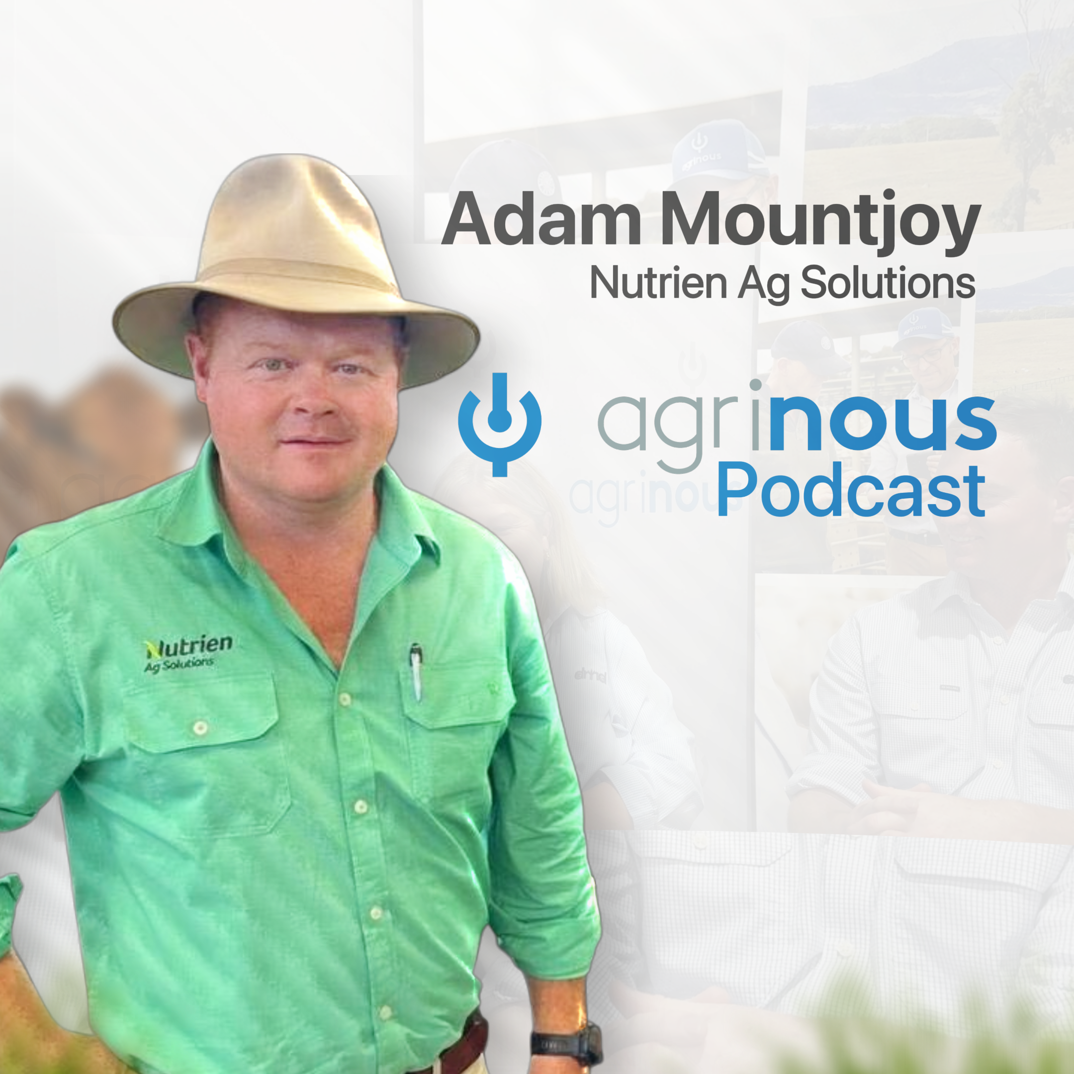 Episode 4: Adam Mountjoy, Nutrien Ag Solutions