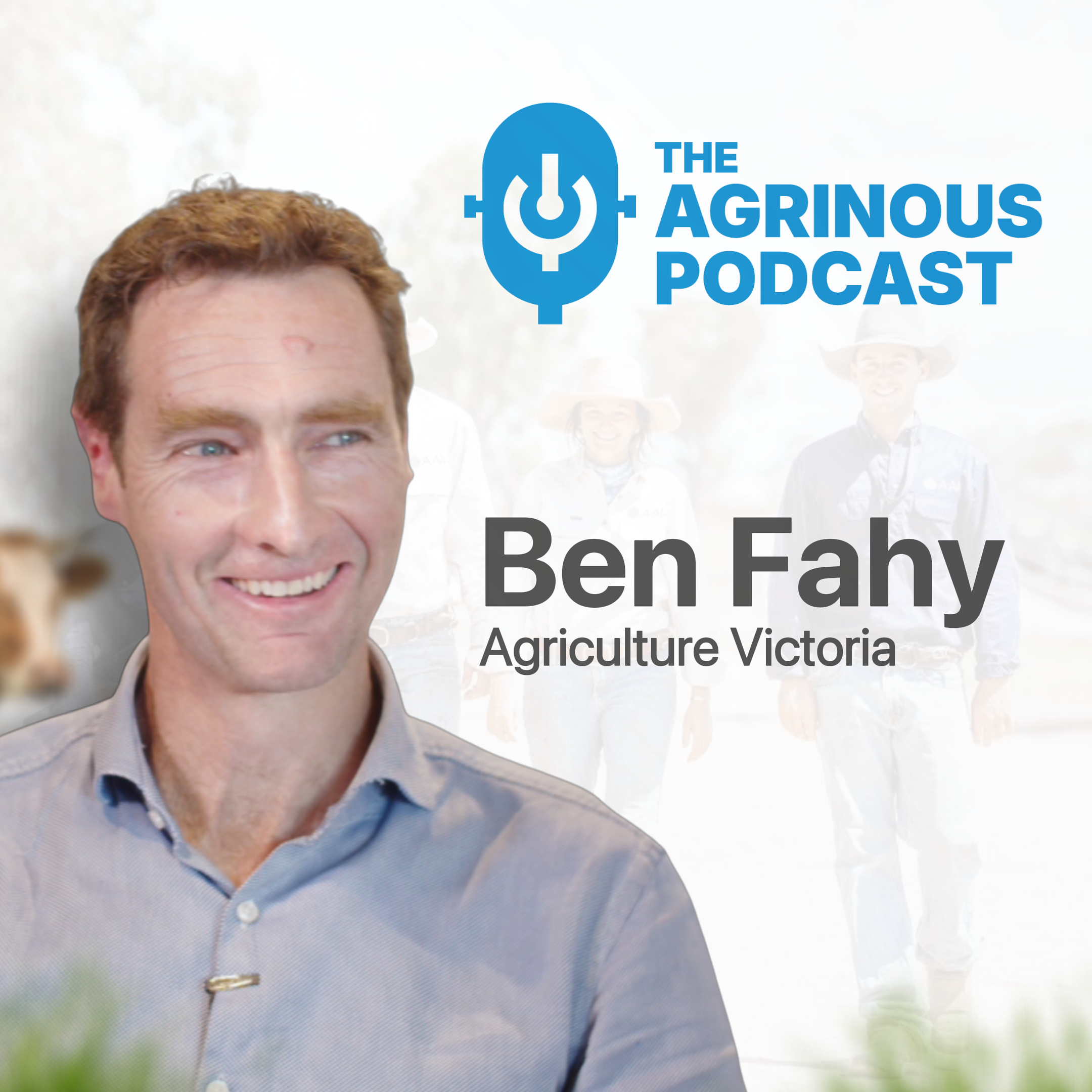 Episode 7: Ben Fahy, Agriculture Victoria